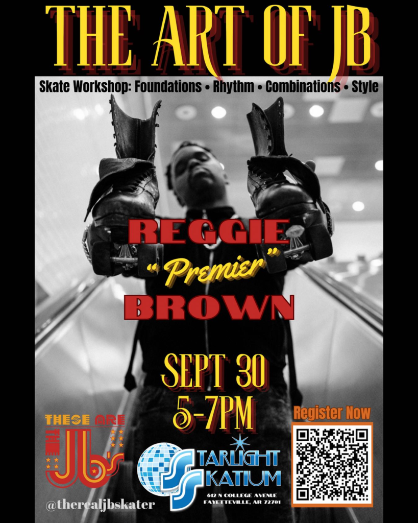 The art of JB
Skate Workshop: Foundations - Rhythm - Combinations - Style
Reggie "Premier" Brown
September 30, 5-7pm
Starlight Skatium 612 N College Avenue
Fayetteville, AR 72701
@therealjbskater